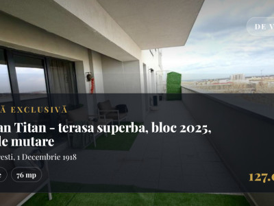 Auchan Titan - terasa superba, bloc 2025, gata de mutare